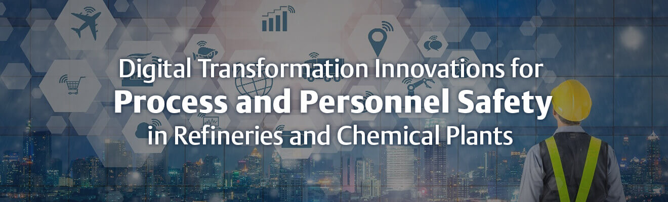 Digital Transformation Innovations for Process and Personnel Safety in Refineries and Chemical Plants seminar