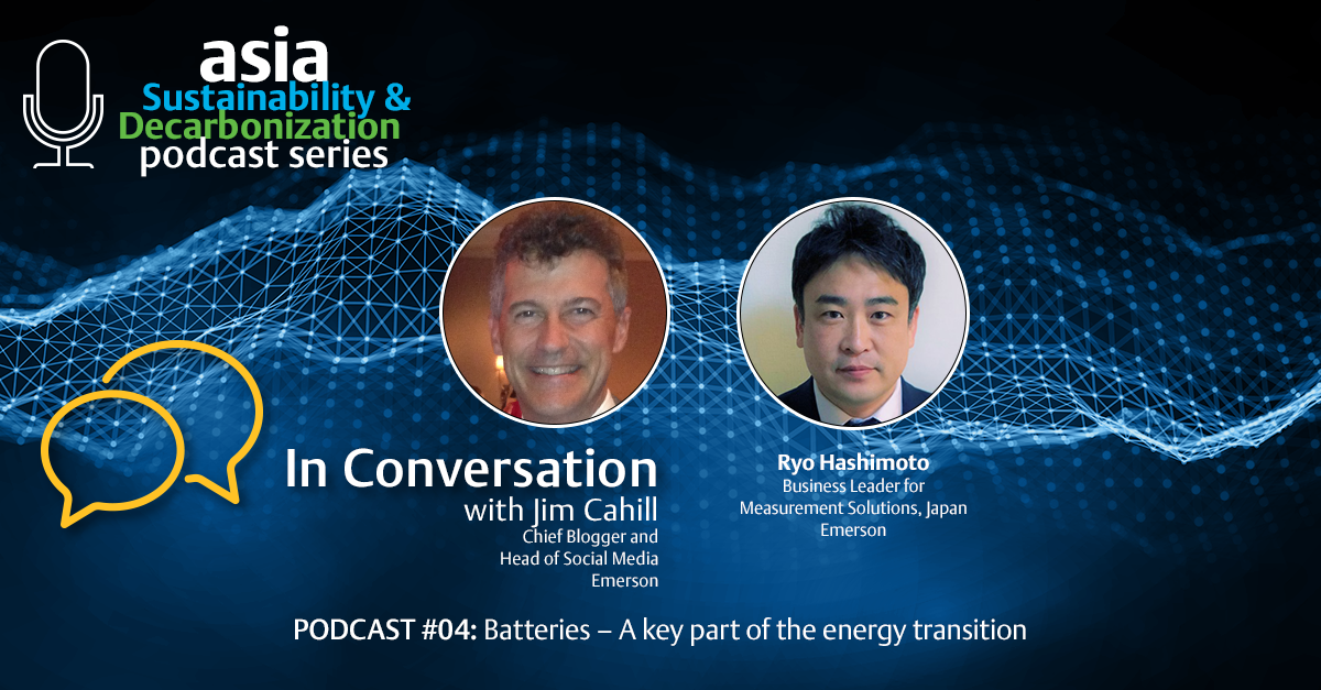 Ryo Hashimoto joins podcast host Jim Cahill to discuss electrification and batteries in the Asia-Pacific energy mix