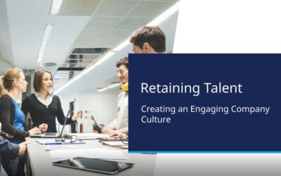 Retaining Talent: Creating an Engaging Company Culture